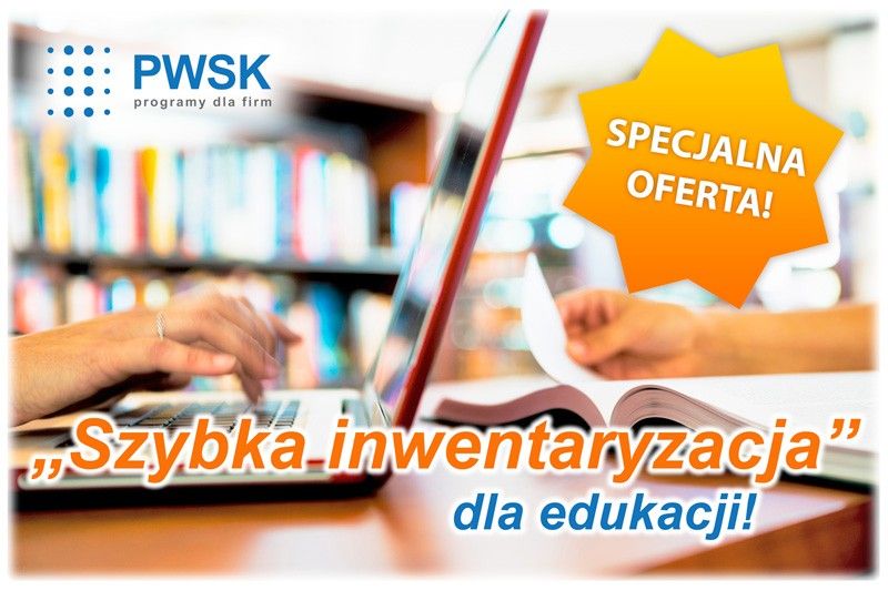 Specjalna oferta dla edukacji szkół i oświaty Szybka Inwentaryzacja w szkole, dla edukacji